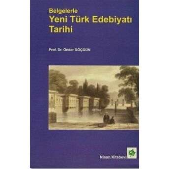 Belgelerle Yeni Türk Edebiyatı Tarihi Önder Göçgün