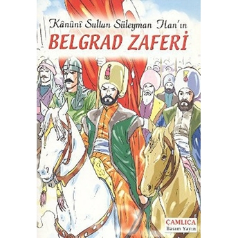 Belgrad Zaferi / Kanuni Sultan Süleyman Han'ın Kolektif