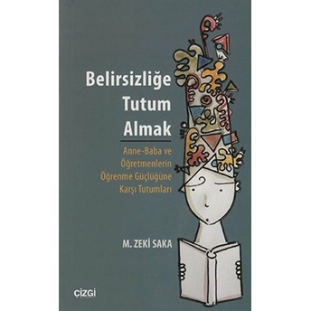 Belirsizliğe Tutum Almak M. Zeki Saka