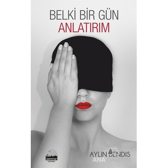 Belki Bir Gün Anlatırım Aylin Bendis