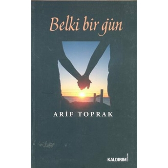 Belki Bir Gün Arif Toprak