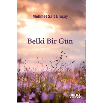 Belki Bir Gün Mehmet Sait Uluçay