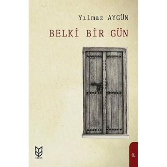 Belki Bir Gün Yılmaz Aygün