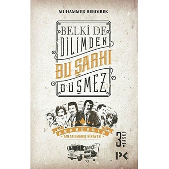 Belki De Dilimden Bu Şarkı Düşmez Muhammed Berdibek