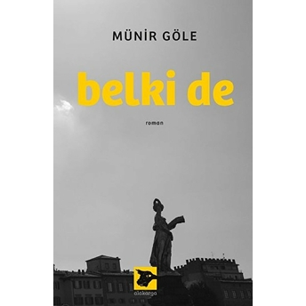 Belki De Münir Göle