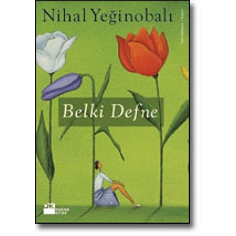 Belki Defne Nihal Yeğinobalı