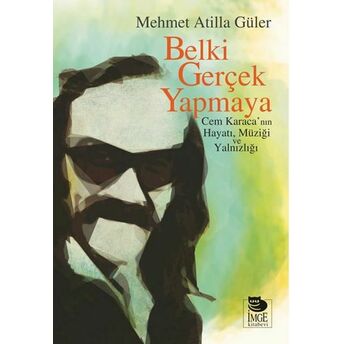 Belki Gerçek Yapmaya Mehmet Atilla Güler