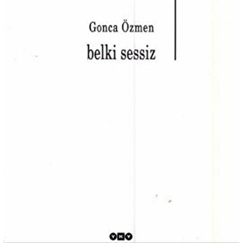 Belki Sessiz Gonca Özmen