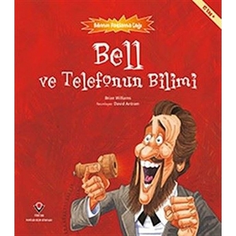 Bell Ve Telefonun Bilimi  Bilimin Patlama Çağı - Brian Williamson