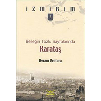 Belleğin Tozlu Sayfalarında: Karataş / Izmirim- 5 Avram Ventura