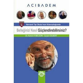 Belleğinizi Nasıl Güçlendirebilirsiniz? Aaron P. Nelson