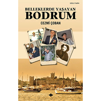 Belleklerde Yaşayan Bodrum