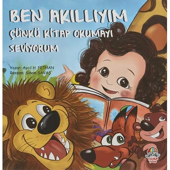 Ben Akıllıyım Çünkü Kitap Okumayı Seviyorum Aycıl H. Fethan