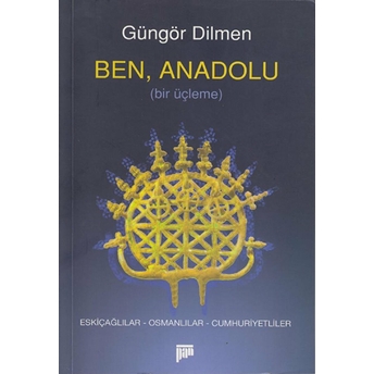 Ben, Anadolu Güngör Dilmen