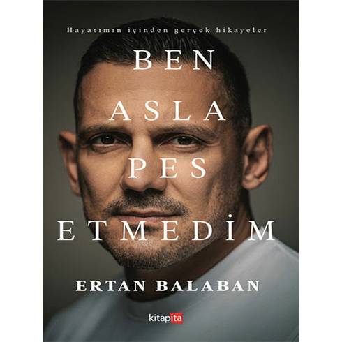 Ben Asla Pes Etmedim Ertan Balaban