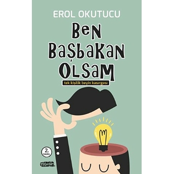 Ben Başbakan Olsam Erol Okutucu