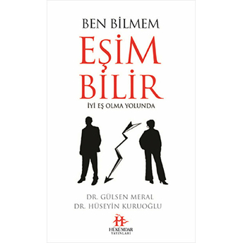 Ben Bilmem Eşim Bilir Iyi Eş Olma Yolunda Gülsen Meral