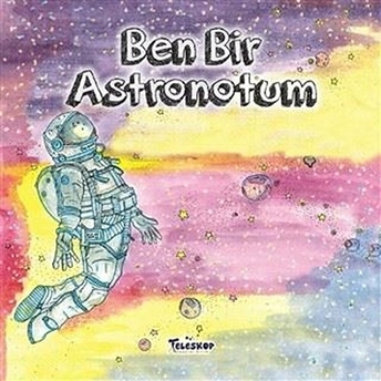 Ben Bir Astronotum - Meslekler Serisi Kolektif