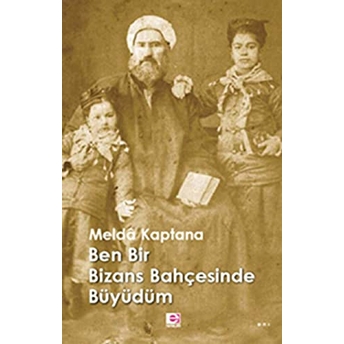 Ben Bir Bizans Bahçesinde Büyüdüm-Melda Kaptana