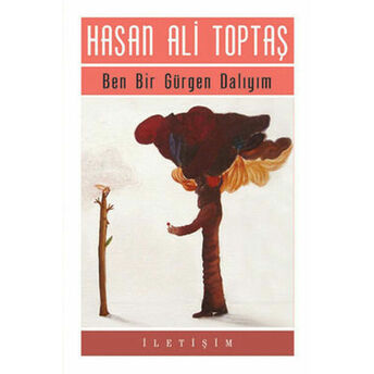 Ben Bir Gürgen Dalıyım Hasan Ali Toptaş