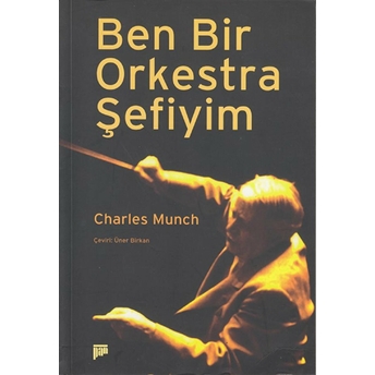 Ben Bir Orkestra Şefiyim Charles Munch