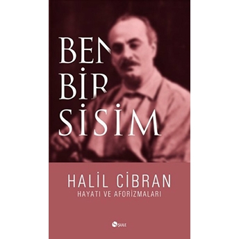 Ben Bir Sisim Halil Cibran