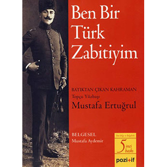 Ben Bir Türk Zabitiyim Mustafa Ertuğrul