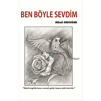 Ben Böyle Sevdim Mikail Akdoğan