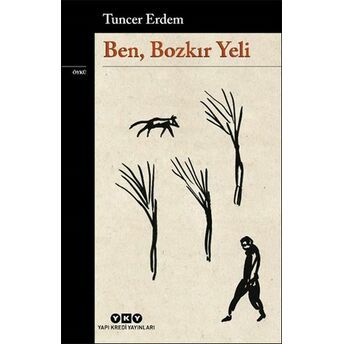 Ben, Bozkır Yeli Tuncer Erdem