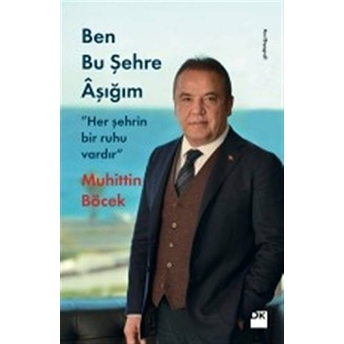 Ben Bu Şehre Aşığım Her Şehrin Bir Ruhu Vardır Muhittin Böcek