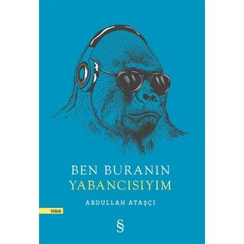 Ben Buranın Yabancısıyım Abdullah Ataşçı