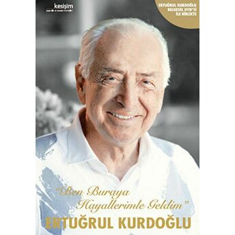 Ben Buraya Hayallerimle Geldim Ertuğrul Kurdoğlu