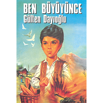 Ben Büyüyünce Gülten Dayıoğlu