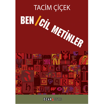 Ben/Cil Metinler-Tacim Çiçek