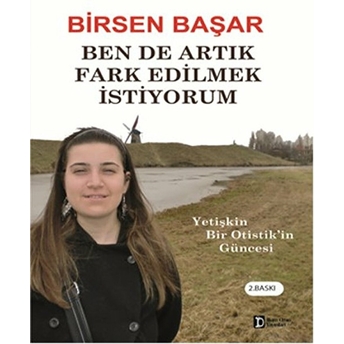 Ben De Artık Fark Edilmek Istiyorum Birsen Başar