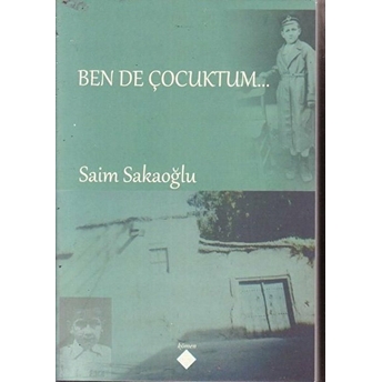 Ben De Çocuktum Saim Sakaoğlu