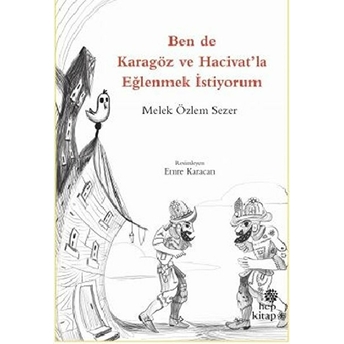 Ben De Karagöz Ve Hacivat'la Eğlenmek Istiyorum Melek Özlem Sezer