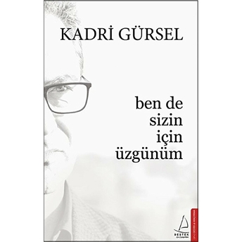 Ben De Sizin Için Üzgünüm Kadri Gürsel