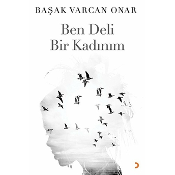 Ben Deli Bir Kadınım - Başak Varcan Onar