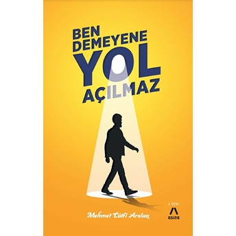 Ben Demeyene Yol Açılmaz Mehmet Lütfi Arslan