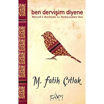 Ben Dervişim Diyene M. Fatih Çıtlak