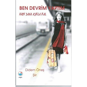 Ben Devrim Yaptım  Hadi Sana Aşkla Kal-Didem Öneş