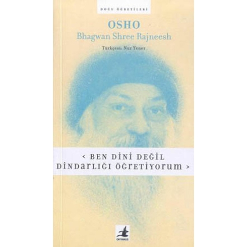 Ben Dini Değil Dindarlığı Öğretiyorum Osho (Bhagwan Shree Rajneesh)