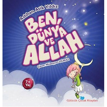 Ben, Dünya Ve Allah Aslıhan Atik Yıldız