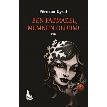 Ben Fatmazel Memnun Oldum! - Füruzan Uysal