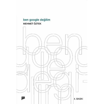 Ben Google Değilim Mehmet Öztek