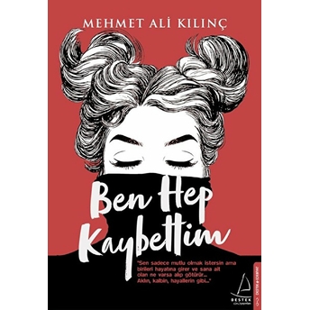 Ben Hep Kaybettim Mehmet Ali Kılınç