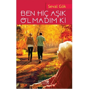 Ben Hiç Aşık Olmadım Ki