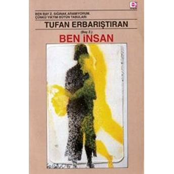 Ben Insan (Bay Z.) Tufan Erbarıştıran