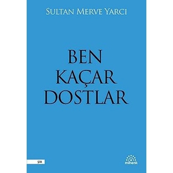 Ben Kaçar Dostlar Sultan Merve Yarcı